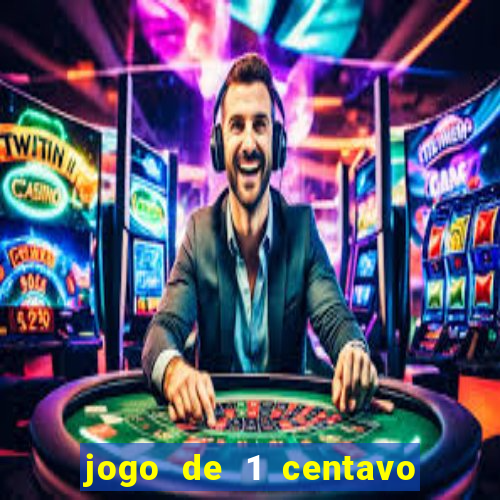 jogo de 1 centavo estrela bet